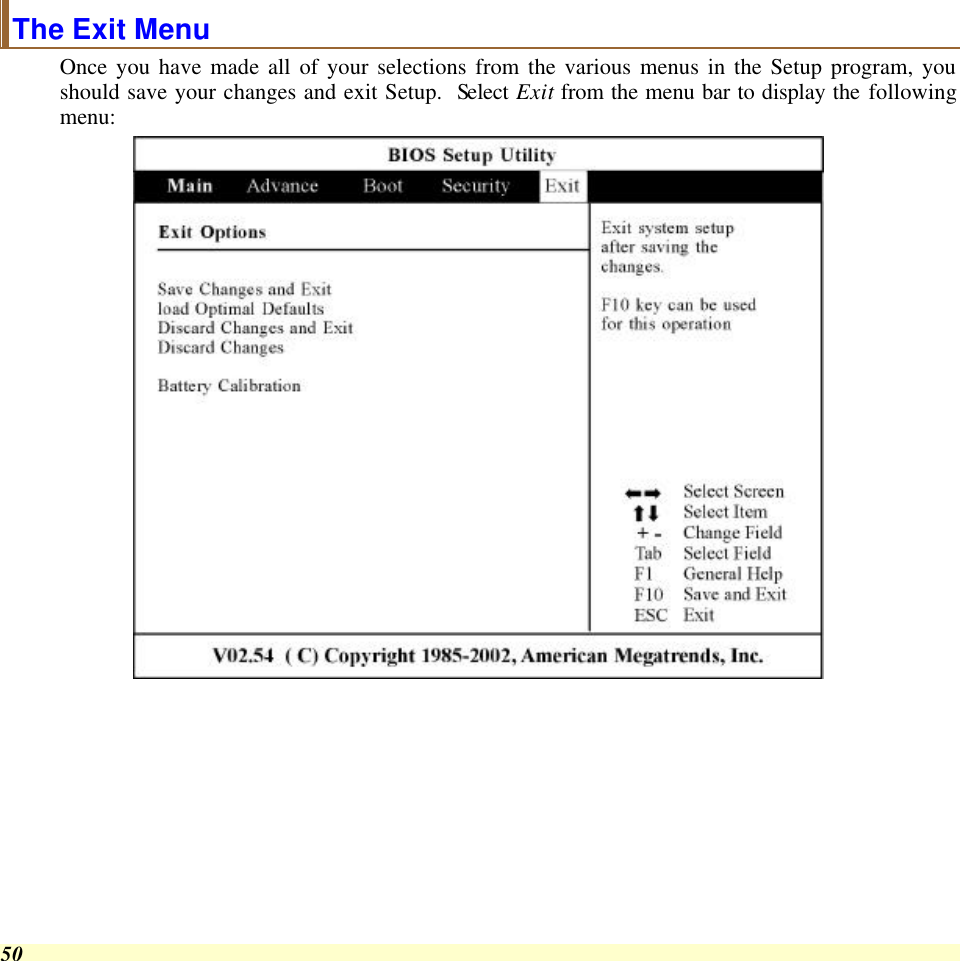  50 The Exit Menu Once you have made all of your selections from the various menus in the Setup program, you should save your changes and exit Setup.  Select Exit from the menu bar to display the following menu:      