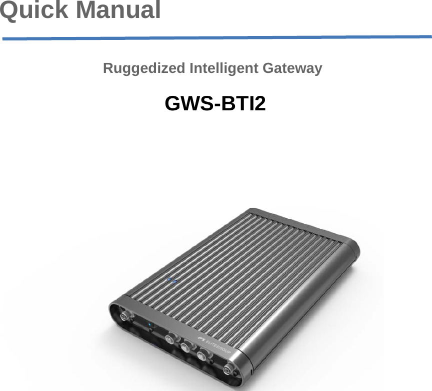 Quick Manual  Ruggedized Intelligent Gatewayi GWS-BTI2                  