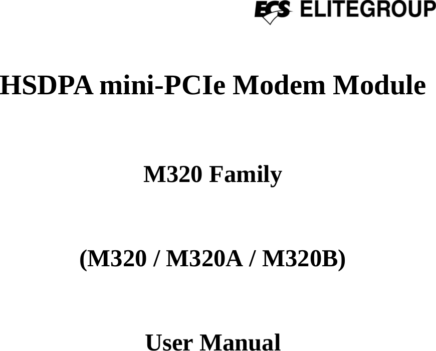   HSDPA mini-PCIe Modem Module   M320 Family     (M320 / M320A / M320B)   User Manual   