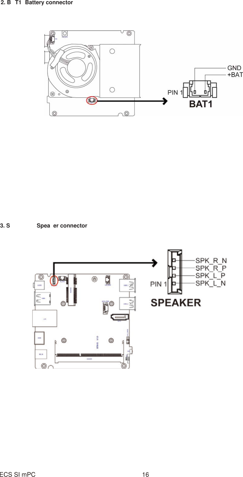 16ECS SI mPC3. S  Spea er connector 2. B T1  Battery connector