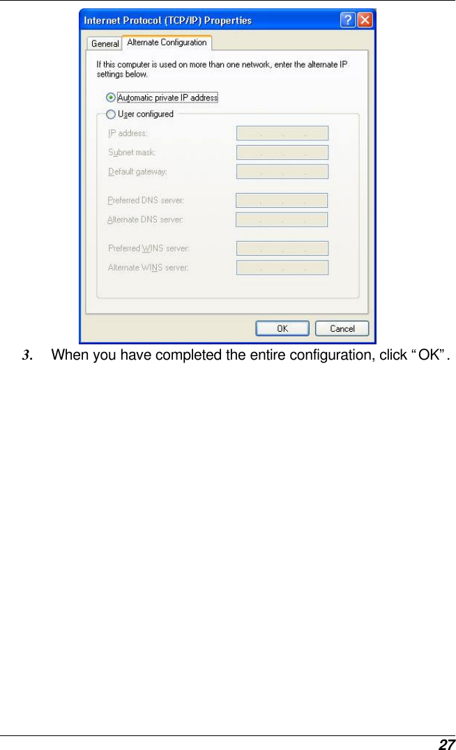  27  3. When you have completed the entire configuration, click “OK”.  