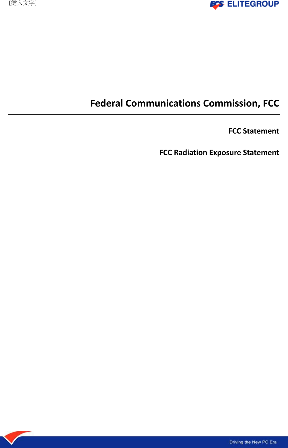 [鍵入文字]          Federal Communications Commission, FCC  FCC Statement  FCC Radiation Exposure Statement 
