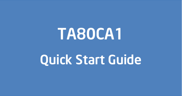               TA80CA1 Quick Start Guide!