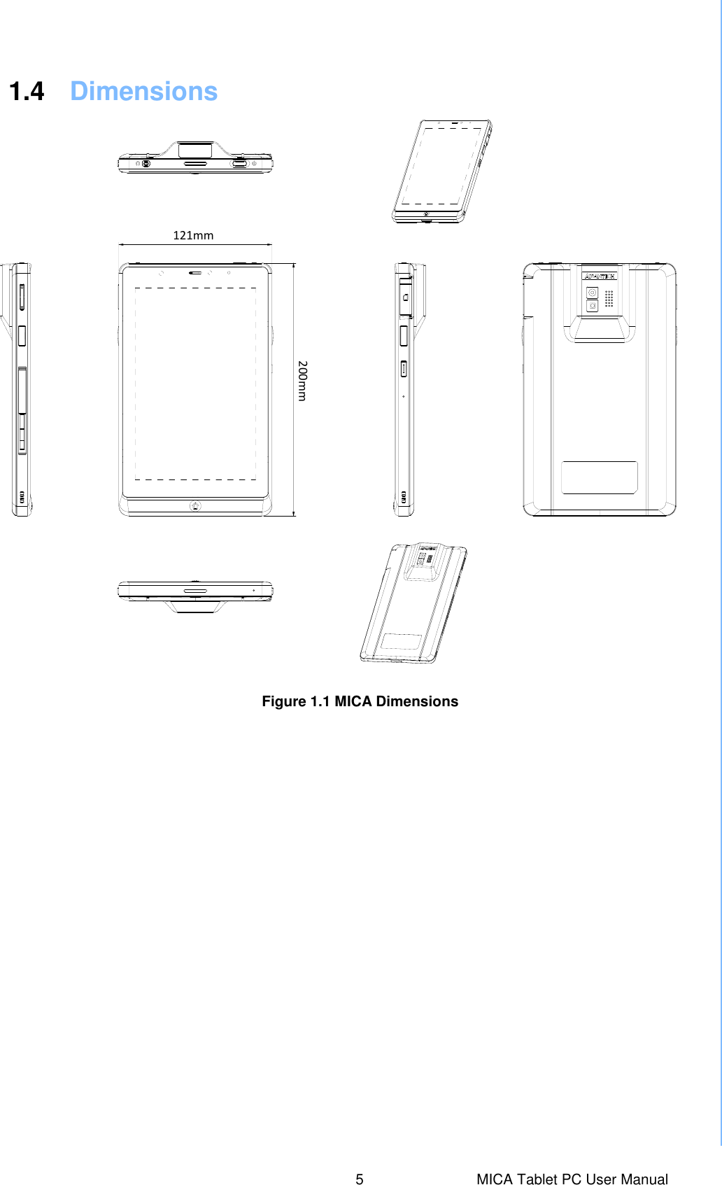  1.4  Dimensions Figure 1.1 MICA Dimensions 5  MICA Tablet PC User Manual 121mm 200mm  