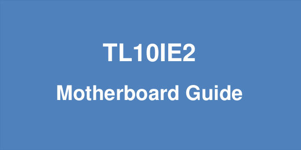    TL10IE2 Motherboard Guide 