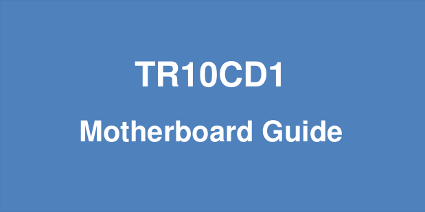    TR10CD1 Motherboard Guide 
