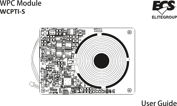 User GuideWPC ModuleWCPTI-SRDCHRGPDC4C5TP11JP2M8M6LED4R8RTVQRSDARSCLRQPDRGPUCSDACSCLCPA2TP10TP2TP9TP4TP5JP1OSCM3DVQRVQ2RVQ1RSINPRSINLC2TP8CDC2CDC1COM-CHVINRQOUT2RQOUT1CAIN0TP13TP15U3M4RLD1CAIN1TP16TP18M10U2RHD1CAPD1MOS_L2RS1RS2M7CADP4CADP3M1M5RCOILL2CCOILV2RQIN1RQIN2RCOILLRCOILHRREFH2RREFH1RREFHTUOXCTR CSORCOSC1CPACOSC2U1CBOOT2RTVINCVIN1CV33BCV33ATP1TP6MOS_L1MOS_H2MOS_H1 M9DTVINCADP2RVIN2RVIN3CBOOT1RH1CQOUT2RADCDCOILRPPHRPPGRPPENCADP5TP7M2RVIN18++2+40+BAEGND+CADCBDE15-KS3-051001WCPTI-S V:1.0RLED2RLED3RLED1CREFH1TP3TP12TP21TP20TP19C8C9CCLMPCADCRCLMPRVDLRVDL2MPCCOILVRVDHRL1RLD2RHD2CS1CS2CS3RH2RL2RSOUTU4CSINCSOUTCQOUT1DCLMP+