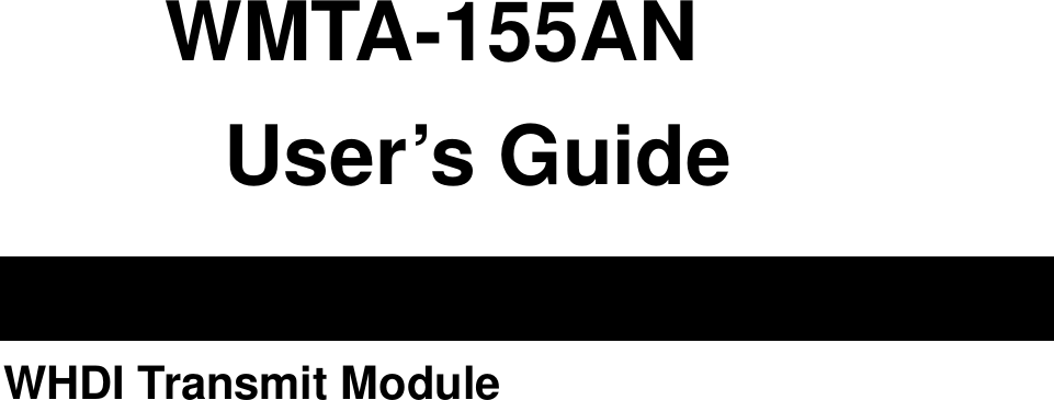             WMTA-155AN User’s Guide   WHDI Transmit Module  