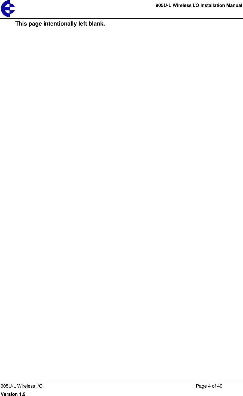     905U-L Wireless I/O Installation Manual  905U-L Wireless I/O  Page 4 of 40 Version 1.9 This page intentionally left blank. 