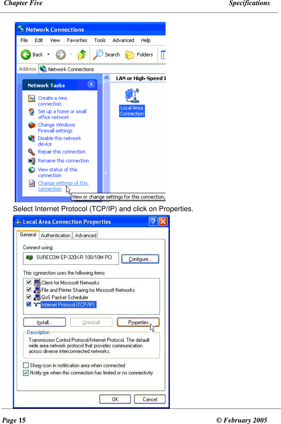  Chapter Five  Specifications  Page 15  &copy; February 2005      Select Internet Protocol (TCP/IP) and click on Properties.   