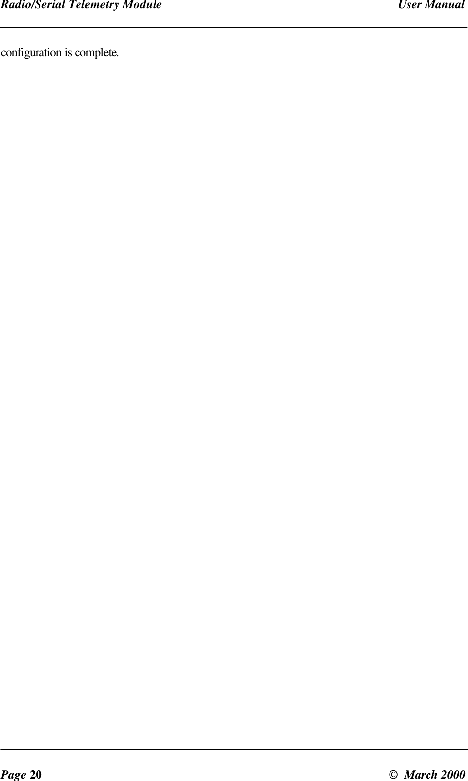 Radio/Serial Telemetry Module User ManualPage 20 © March 2000configuration is complete.