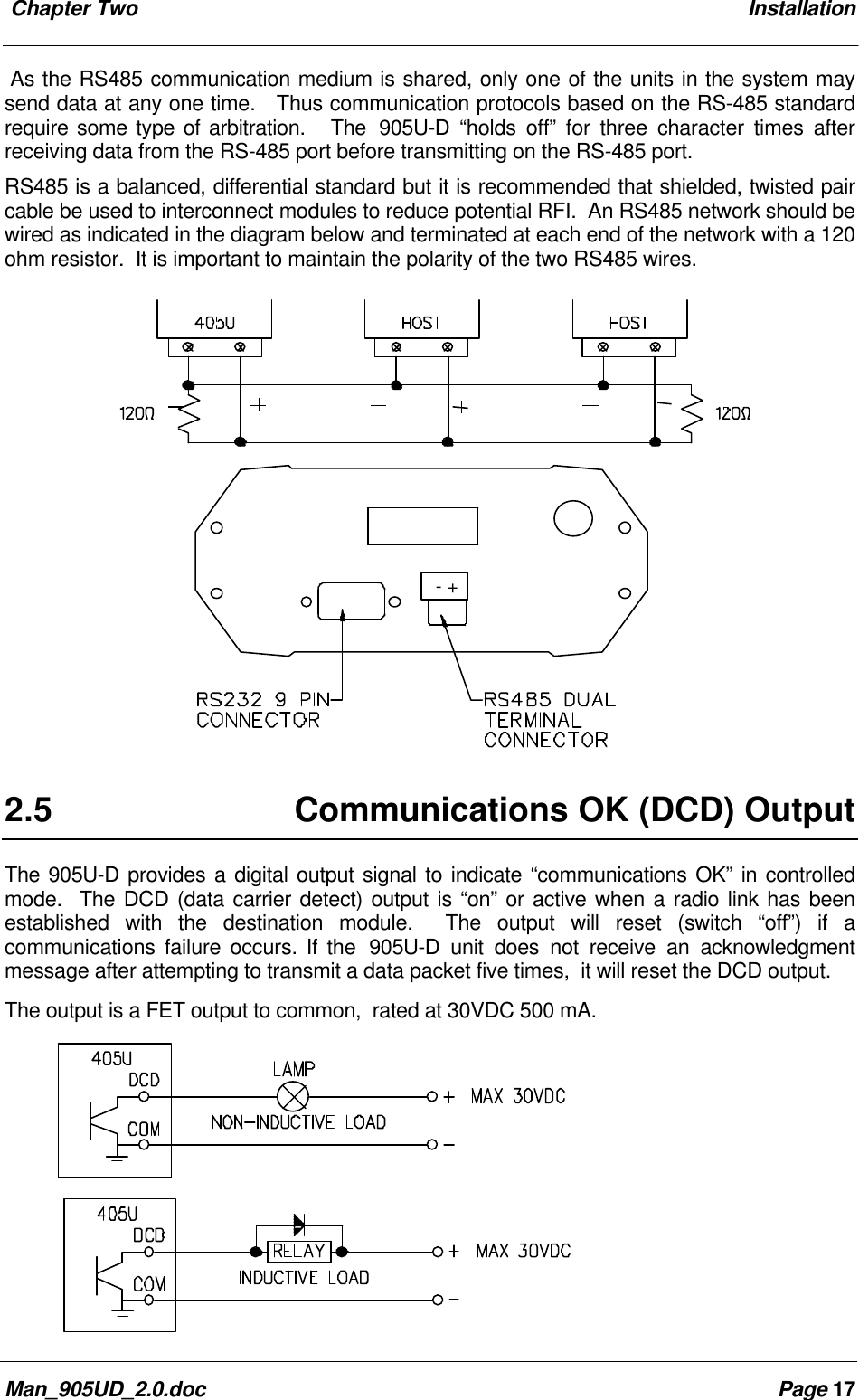 Chapter Two InstallationMan_905UD_2.0.doc Page 17As the RS485 communication medium is shared, only one of the units in the system maysend data at any one time. Thus communication protocols based on the RS-485 standardrequire some type of arbitration. The 905U-D “holds off” for three character times afterreceiving data from the RS-485 port before transmitting on the RS-485 port.RS485 is a balanced, differential standard but it is recommended that shielded, twisted paircable be used to interconnect modules to reduce potential RFI. An RS485 network should bewired as indicated in the diagram below and terminated at each end of the network with a 120ohm resistor. It is important to maintain the polarity of the two RS485 wires.2.5 Communications OK (DCD) OutputThe 905U-D provides a digital output signal to indicate “communications OK” in controlledmode. The DCD (data carrier detect) output is “on” or active when a radio link has beenestablished with the destination module. The output will reset (switch “off”) if acommunications failure occurs. If the 905U-D unit does not receive an acknowledgmentmessage after attempting to transmit a data packet five times, it will reset the DCD output.The output is a FET output to common, rated at 30VDC 500 mA. - +