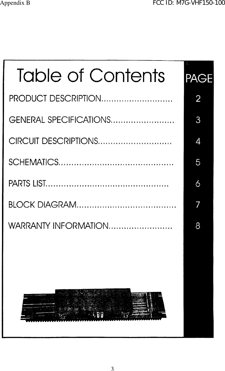 Appendix B FCC ID: M7G-VHF150-1003