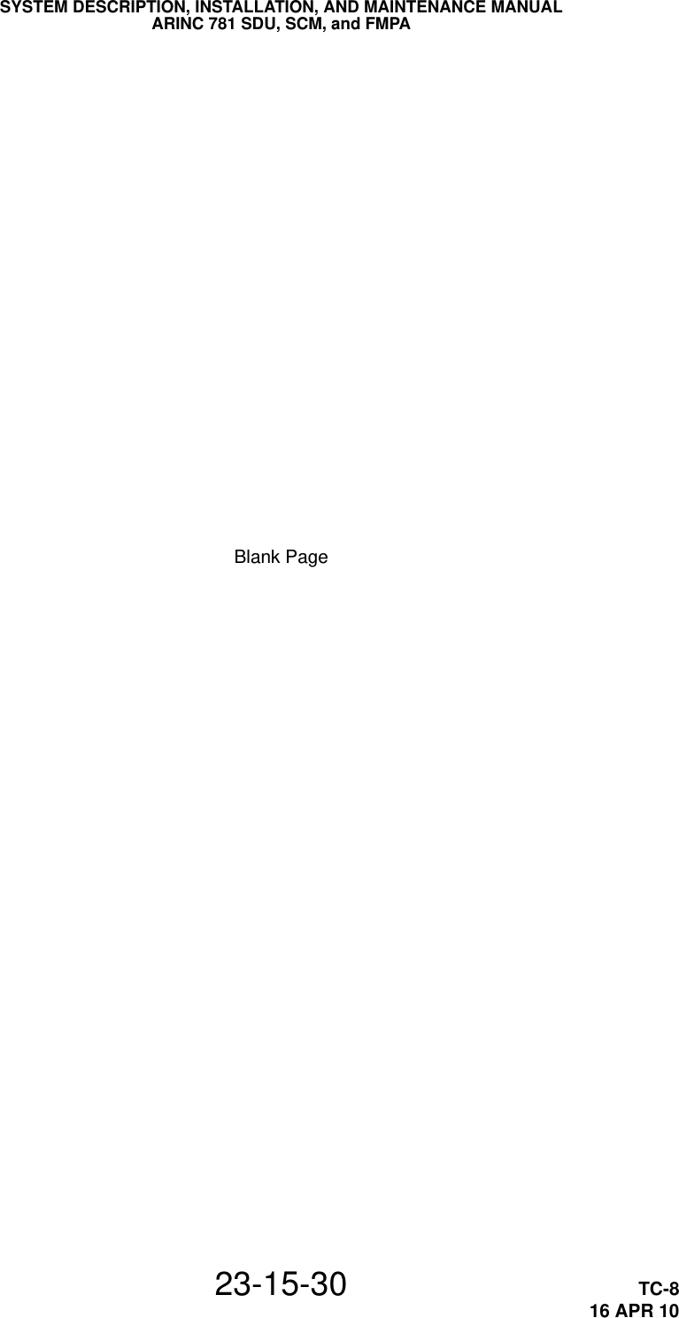 SYSTEM DESCRIPTION, INSTALLATION, AND MAINTENANCE MANUALARINC 781 SDU, SCM, and FMPA23-15-30 TC-816 APR 10Blank Page