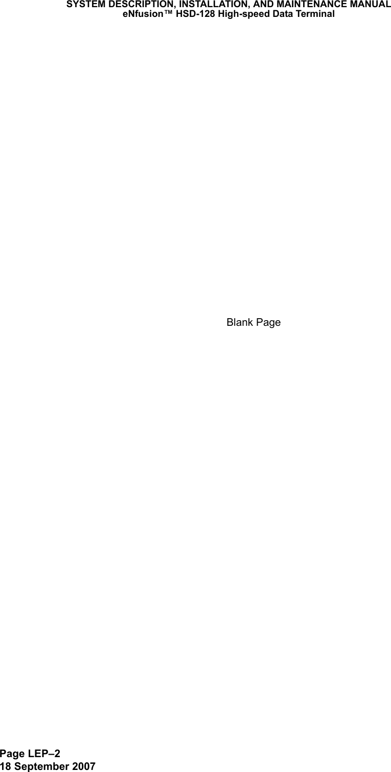 Page LEP–218 September 2007 SYSTEM DESCRIPTION, INSTALLATION, AND MAINTENANCE MANUALeNfusion™ HSD-128 High-speed Data TerminalBlank Page