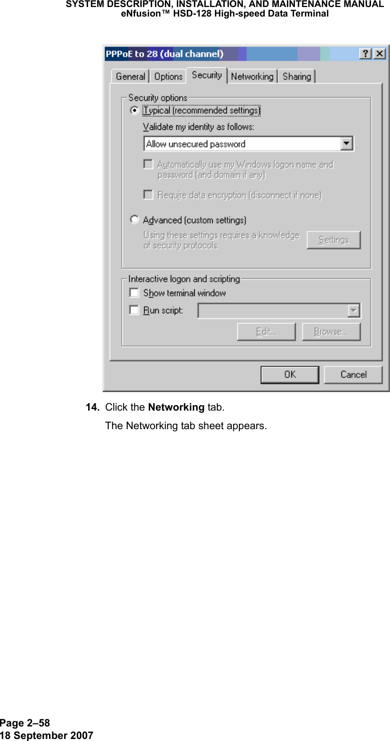 Page 2–5818 September 2007SYSTEM DESCRIPTION, INSTALLATION, AND MAINTENANCE MANUALeNfusion™ HSD-128 High-speed Data Terminal  14. Click the Networking tab.The Networking tab sheet appears.