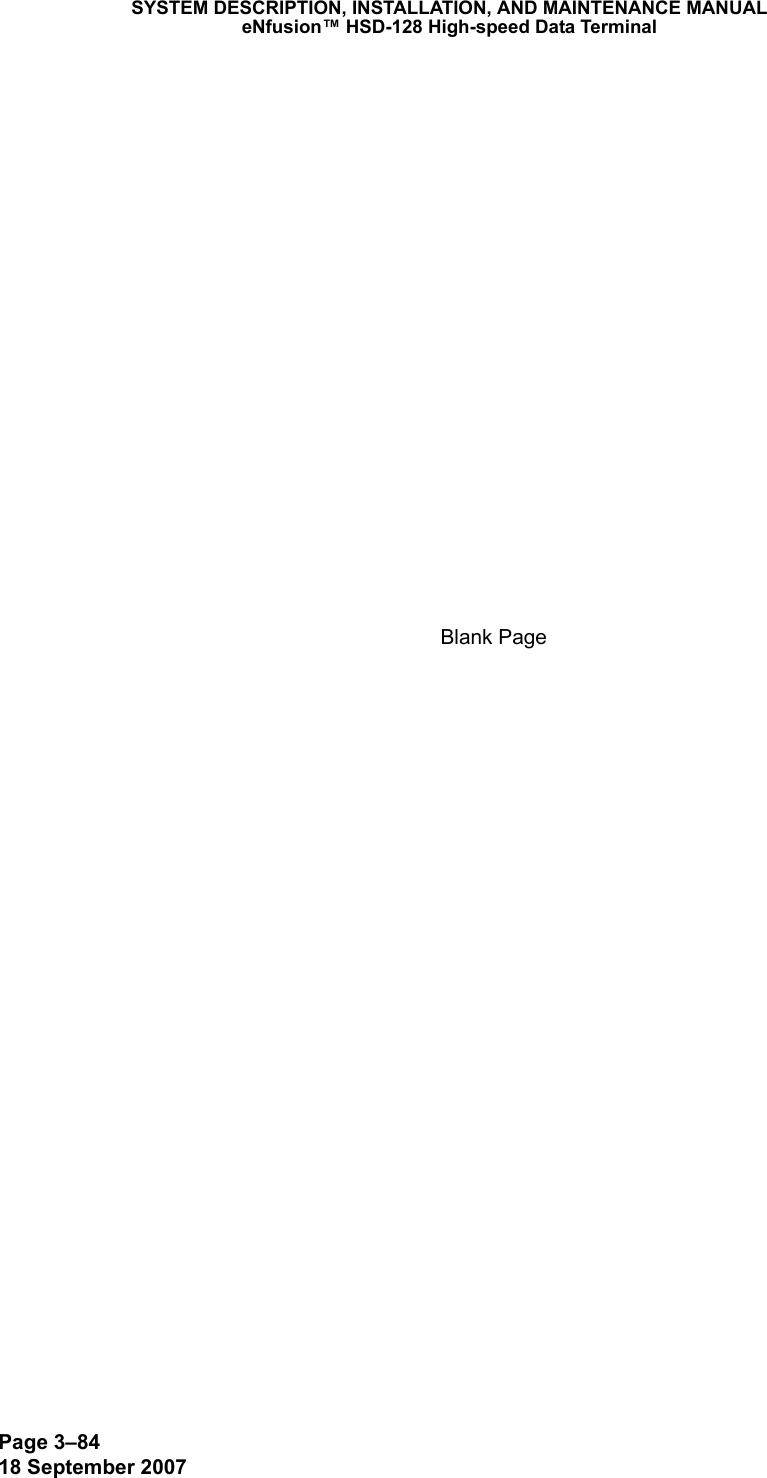 Page 3–8418 September 2007SYSTEM DESCRIPTION, INSTALLATION, AND MAINTENANCE MANUALeNfusion™ HSD-128 High-speed Data TerminalBlank Page