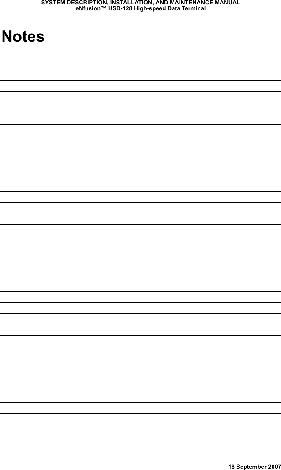 18 September 2007SYSTEM DESCRIPTION, INSTALLATION, AND MAINTENANCE MANUALeNfusion™ HSD-128 High-speed Data TerminalNotes