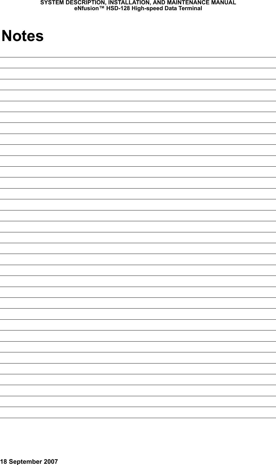 18 September 2007SYSTEM DESCRIPTION, INSTALLATION, AND MAINTENANCE MANUALeNfusion™ HSD-128 High-speed Data TerminalNotes