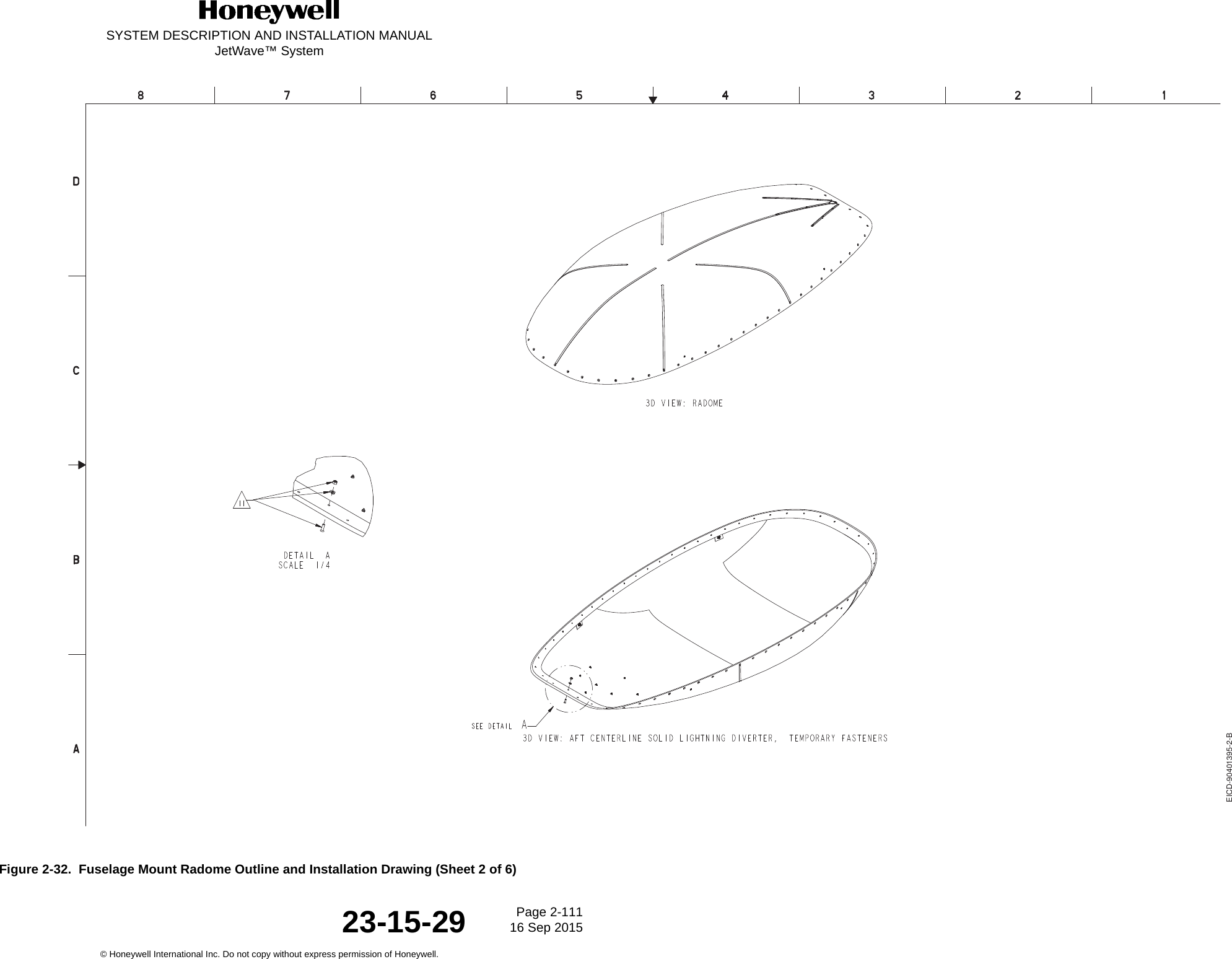 SYSTEM DESCRIPTION AND INSTALLATION MANUALJetWave™ SystemPage 2-111 16 Sep 2015© Honeywell International Inc. Do not copy without express permission of Honeywell.23-15-29Figure 2-32.  Fuselage Mount Radome Outline and Installation Drawing (Sheet 2 of 6) EICD-90401395-2-B