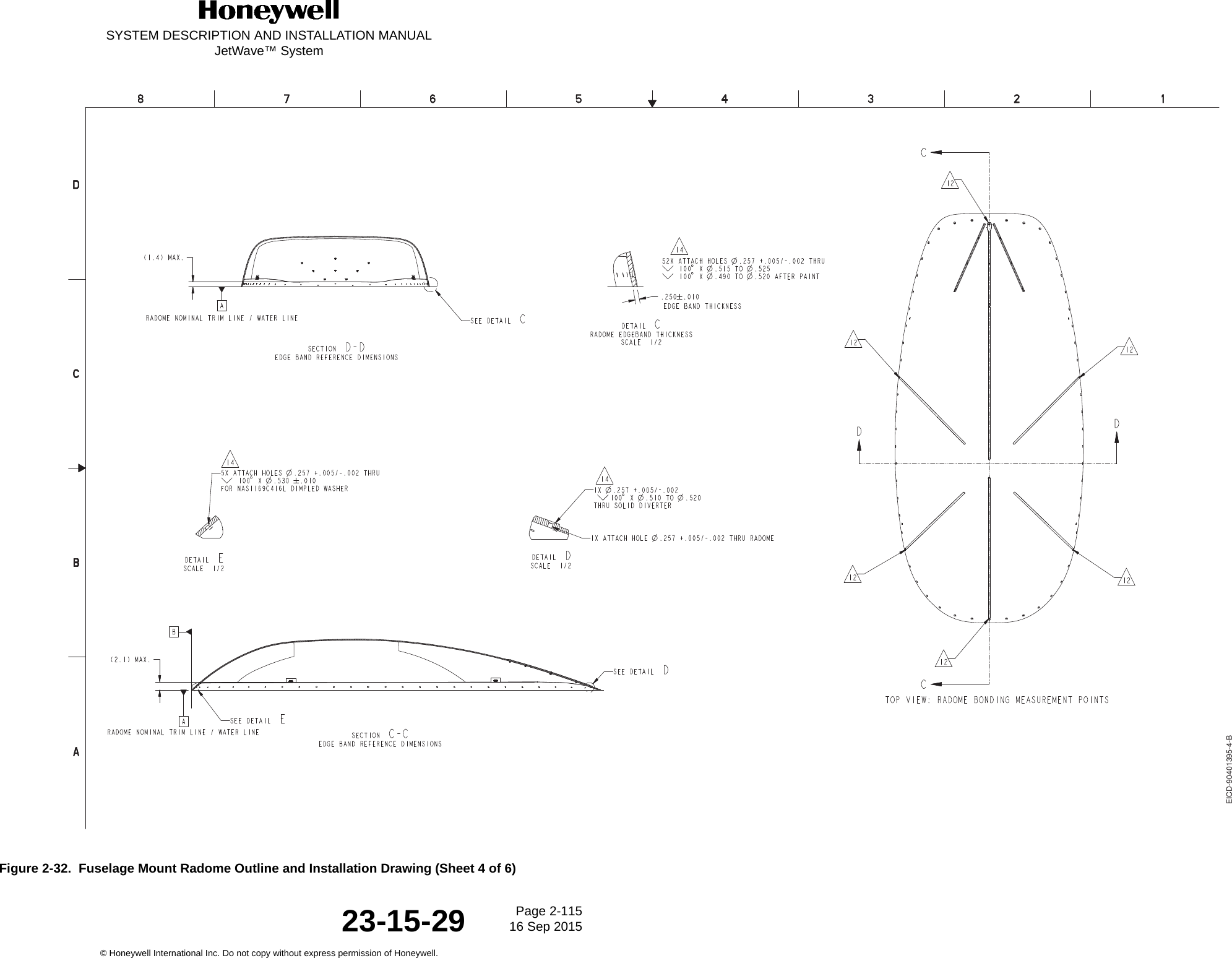 SYSTEM DESCRIPTION AND INSTALLATION MANUALJetWave™ SystemPage 2-115 16 Sep 2015© Honeywell International Inc. Do not copy without express permission of Honeywell.23-15-29Figure 2-32.  Fuselage Mount Radome Outline and Installation Drawing (Sheet 4 of 6) EICD-90401395-4-B