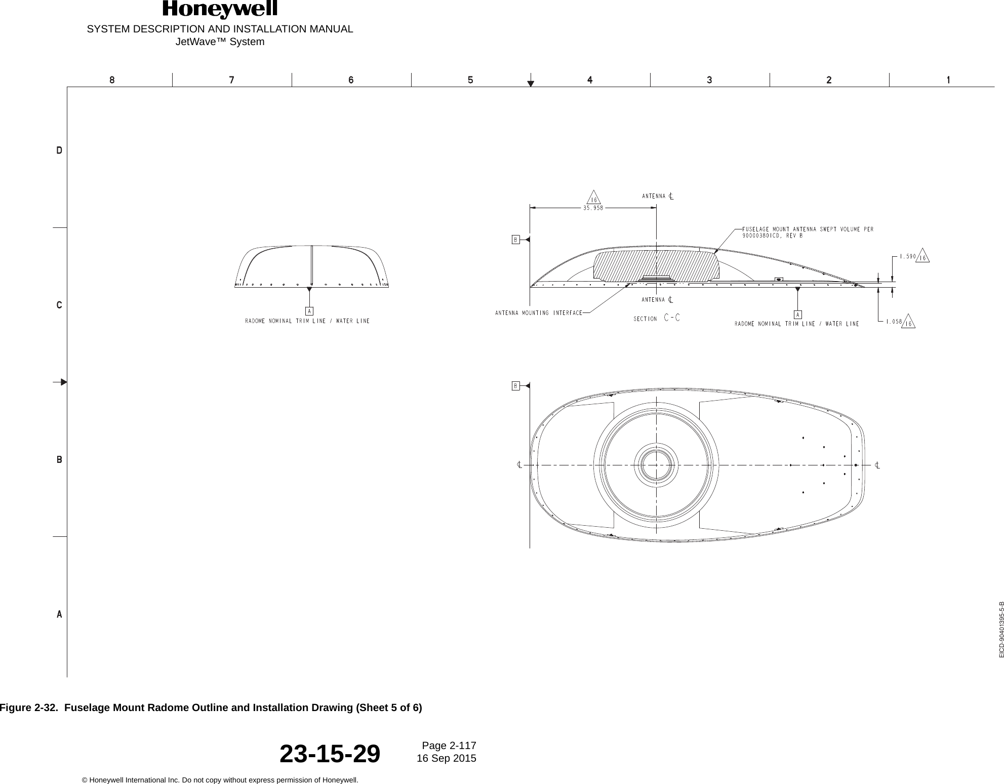 SYSTEM DESCRIPTION AND INSTALLATION MANUALJetWave™ SystemPage 2-117 16 Sep 2015© Honeywell International Inc. Do not copy without express permission of Honeywell.23-15-29Figure 2-32.  Fuselage Mount Radome Outline and Installation Drawing (Sheet 5 of 6) EICD-90401395-5-B