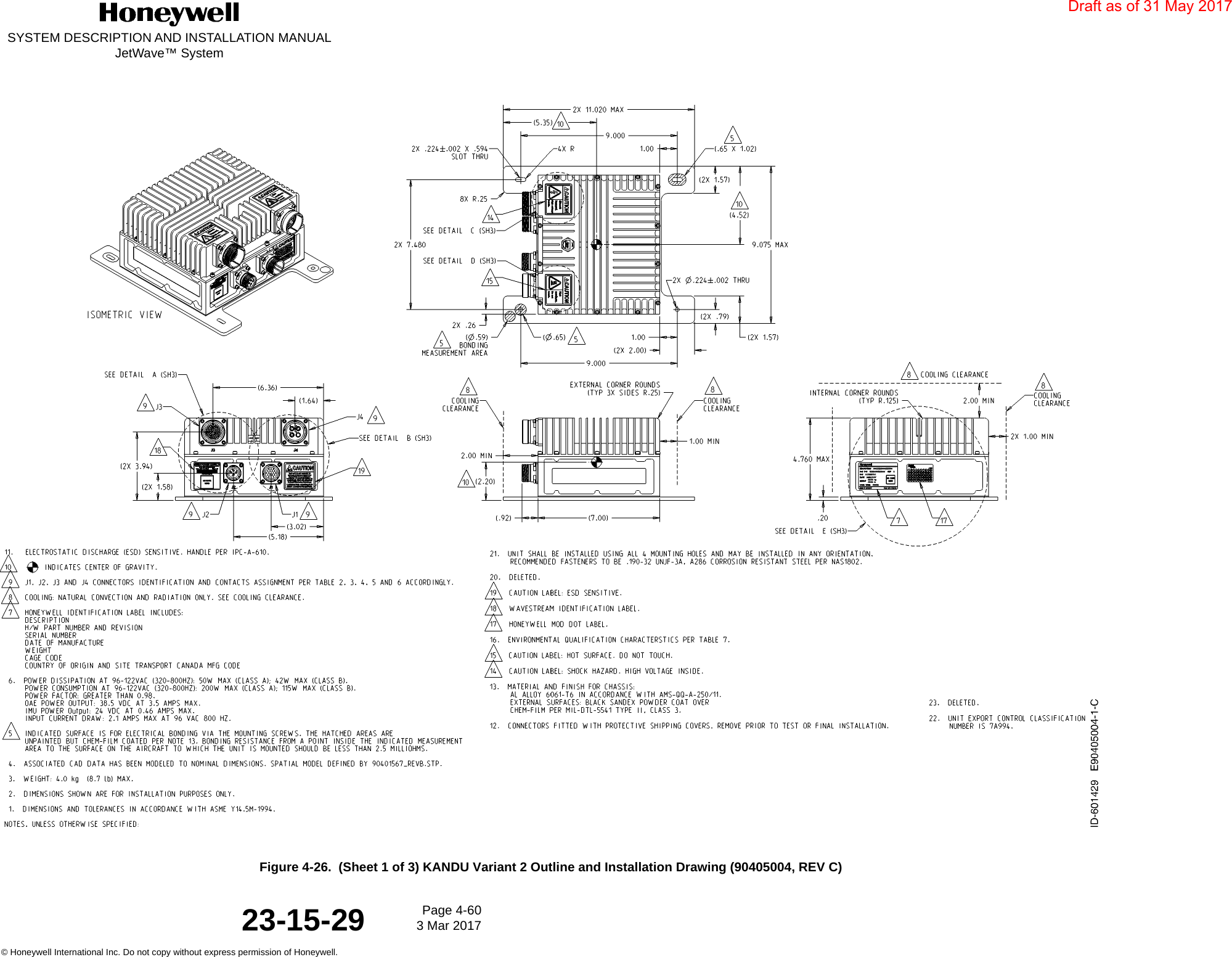 SYSTEM DESCRIPTION AND INSTALLATION MANUALJetWave™ SystemPage 4-60 3 Mar 2017© Honeywell International Inc. Do not copy without express permission of Honeywell.23-15-29Figure 4-26.  (Sheet 1 of 3) KANDU Variant 2 Outline and Installation Drawing (90405004, REV C)Draft as of 31 May 2017