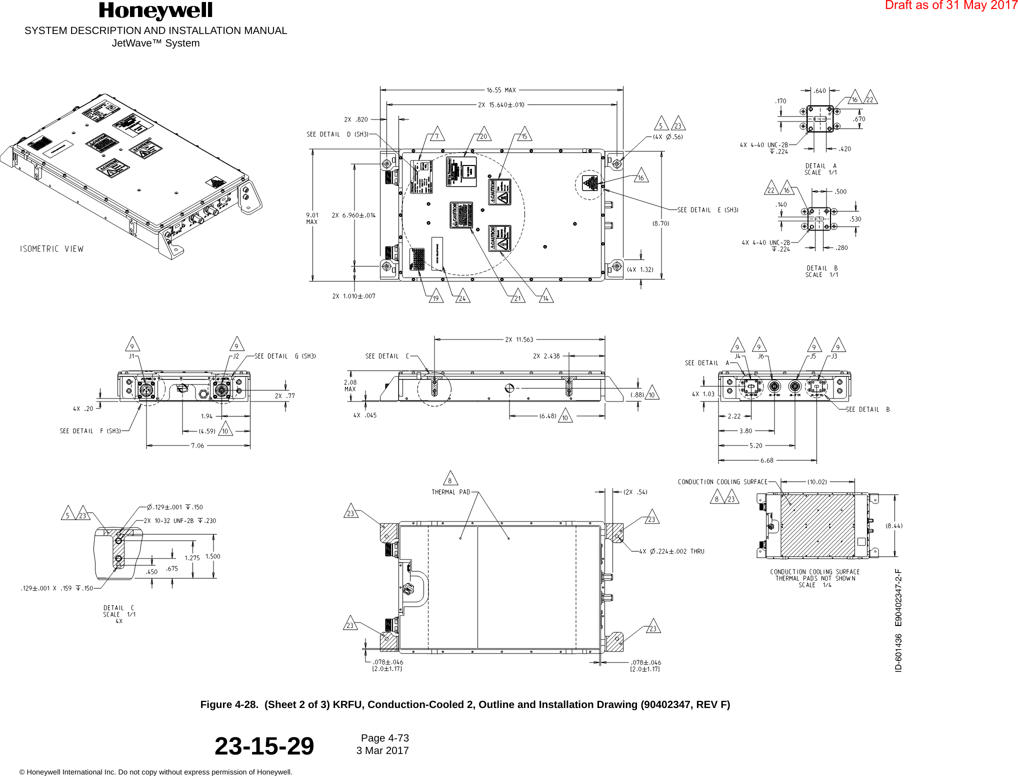 SYSTEM DESCRIPTION AND INSTALLATION MANUALJetWave™ SystemPage 4-73 3 Mar 2017© Honeywell International Inc. Do not copy without express permission of Honeywell.23-15-29Figure 4-28.  (Sheet 2 of 3) KRFU, Conduction-Cooled 2, Outline and Installation Drawing (90402347, REV F)Draft as of 31 May 2017