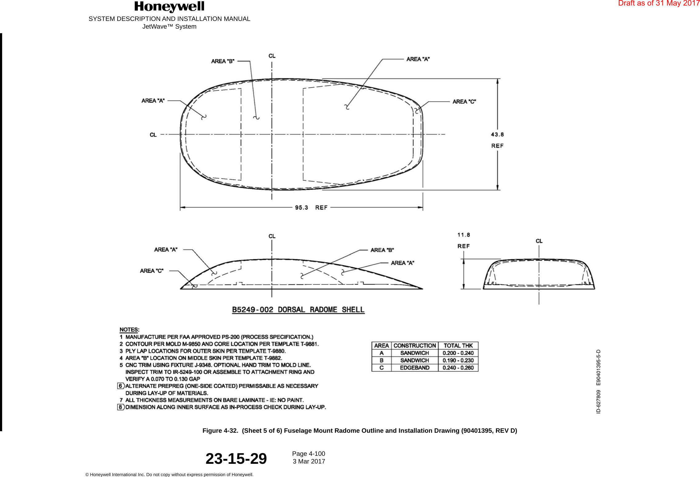 SYSTEM DESCRIPTION AND INSTALLATION MANUALJetWave™ SystemPage 4-100 3 Mar 2017© Honeywell International Inc. Do not copy without express permission of Honeywell.23-15-29Figure 4-32.  (Sheet 5 of 6) Fuselage Mount Radome Outline and Installation Drawing (90401395, REV D)Draft as of 31 May 2017