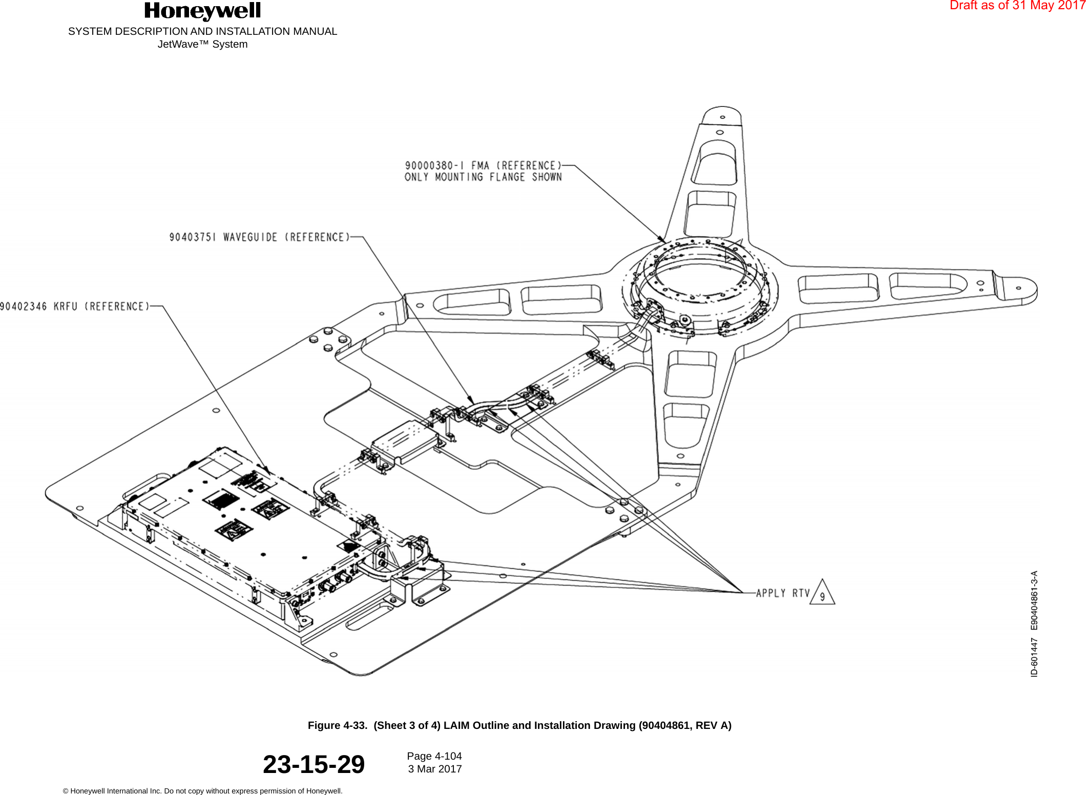 SYSTEM DESCRIPTION AND INSTALLATION MANUALJetWave™ SystemPage 4-104 3 Mar 2017© Honeywell International Inc. Do not copy without express permission of Honeywell.23-15-29Figure 4-33.  (Sheet 3 of 4) LAIM Outline and Installation Drawing (90404861, REV A)Draft as of 31 May 2017