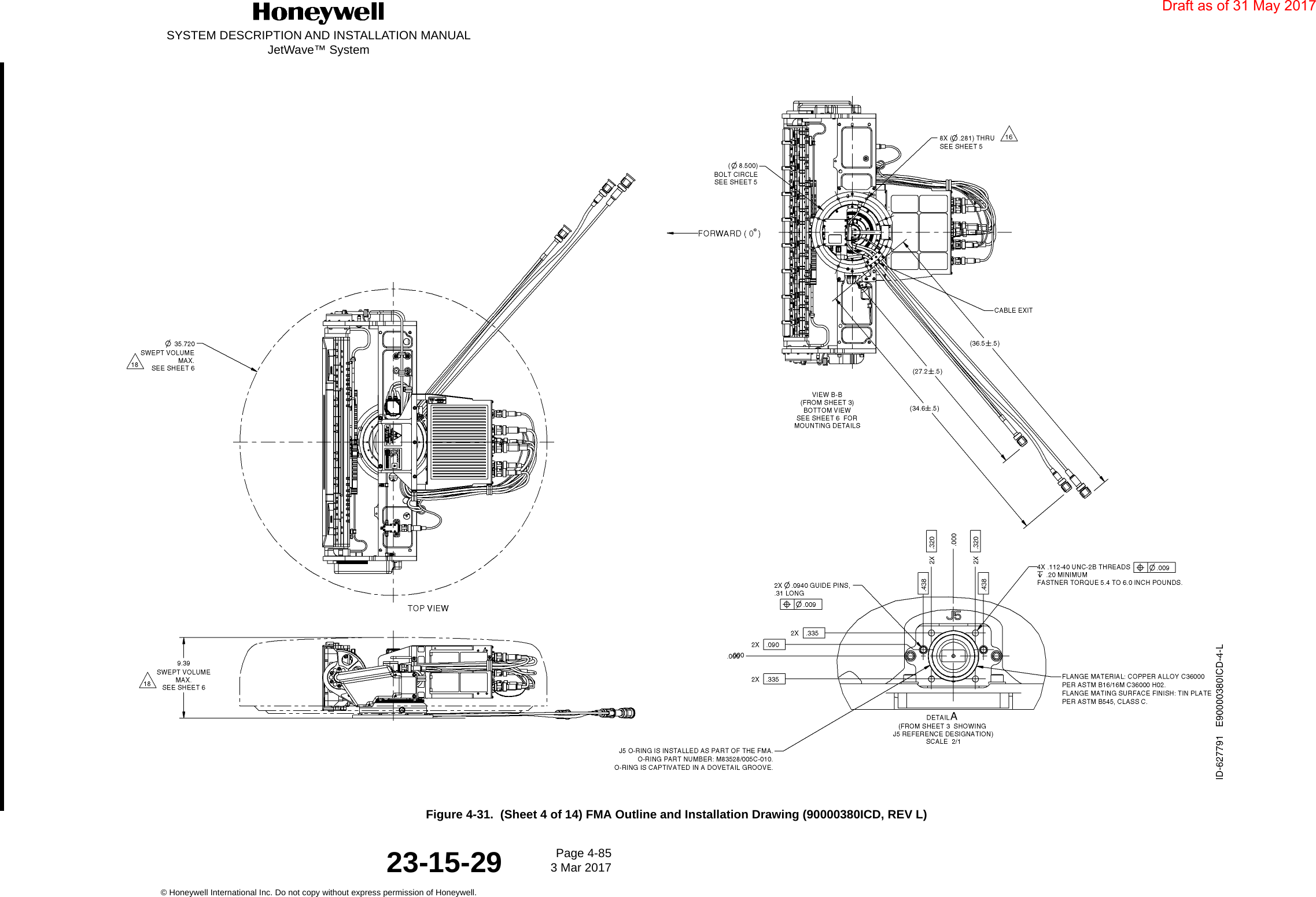 SYSTEM DESCRIPTION AND INSTALLATION MANUALJetWave™ SystemPage 4-85 3 Mar 2017© Honeywell International Inc. Do not copy without express permission of Honeywell.23-15-29Figure 4-31.  (Sheet 4 of 14) FMA Outline and Installation Drawing (90000380ICD, REV L)Draft as of 31 May 2017