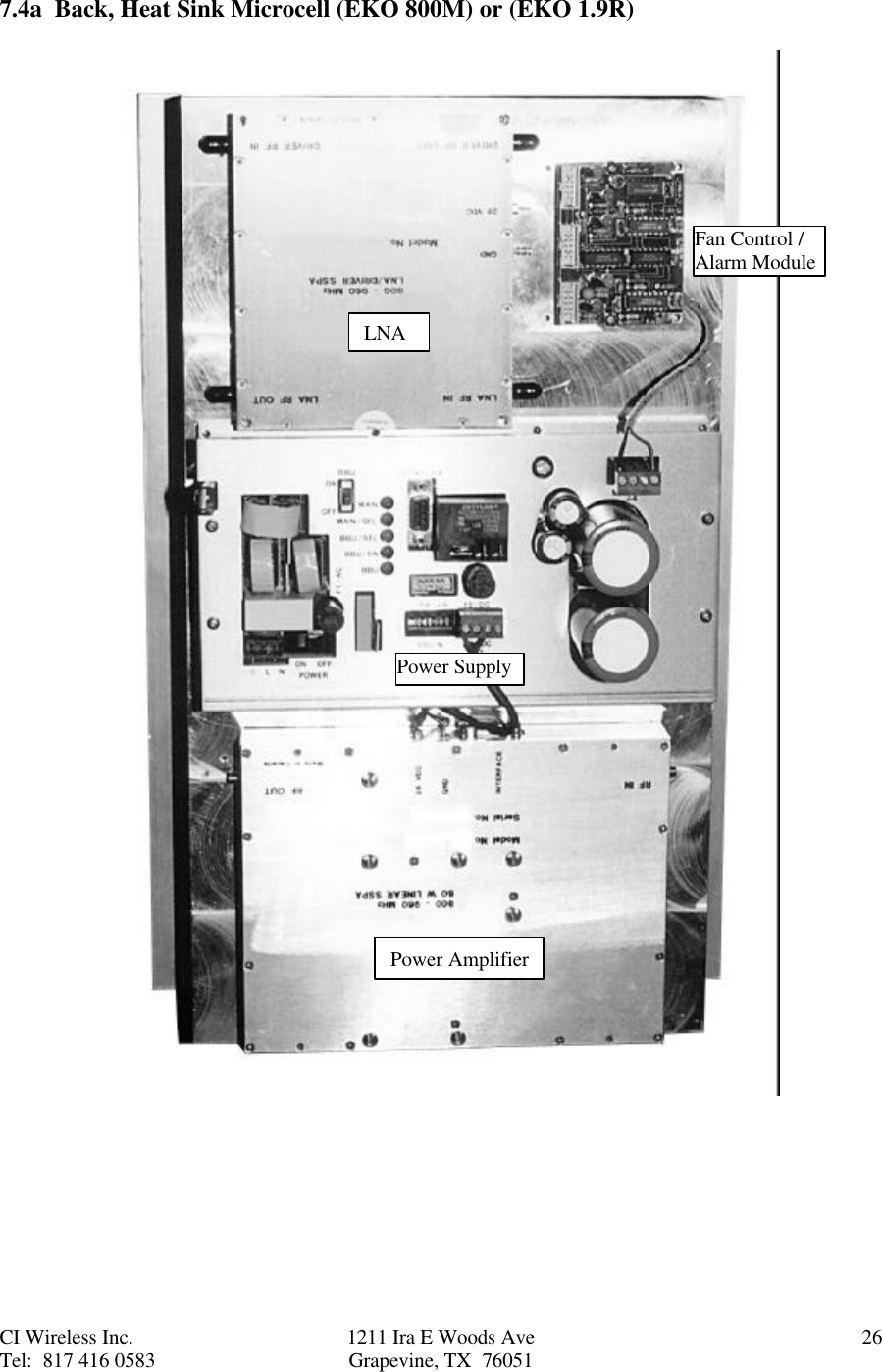 CI Wireless Inc. 1211 Ira E Woods Ave 26Tel:  817 416 0583 Grapevine, TX  760517.4a  Back, Heat Sink Microcell (EKO 800M) or (EKO 1.9R)Power AmplifierPower SupplyLNAFan Control /Alarm Module