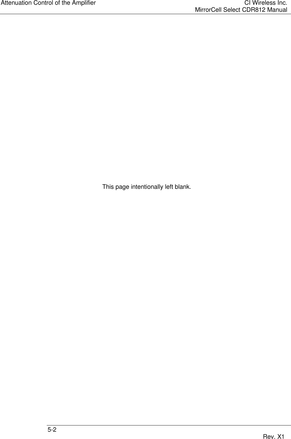 Attenuation Control of the Amplifier CI Wireless Inc.MirrorCell Select CDR812 Manual5-2 Rev. X1This page intentionally left blank.