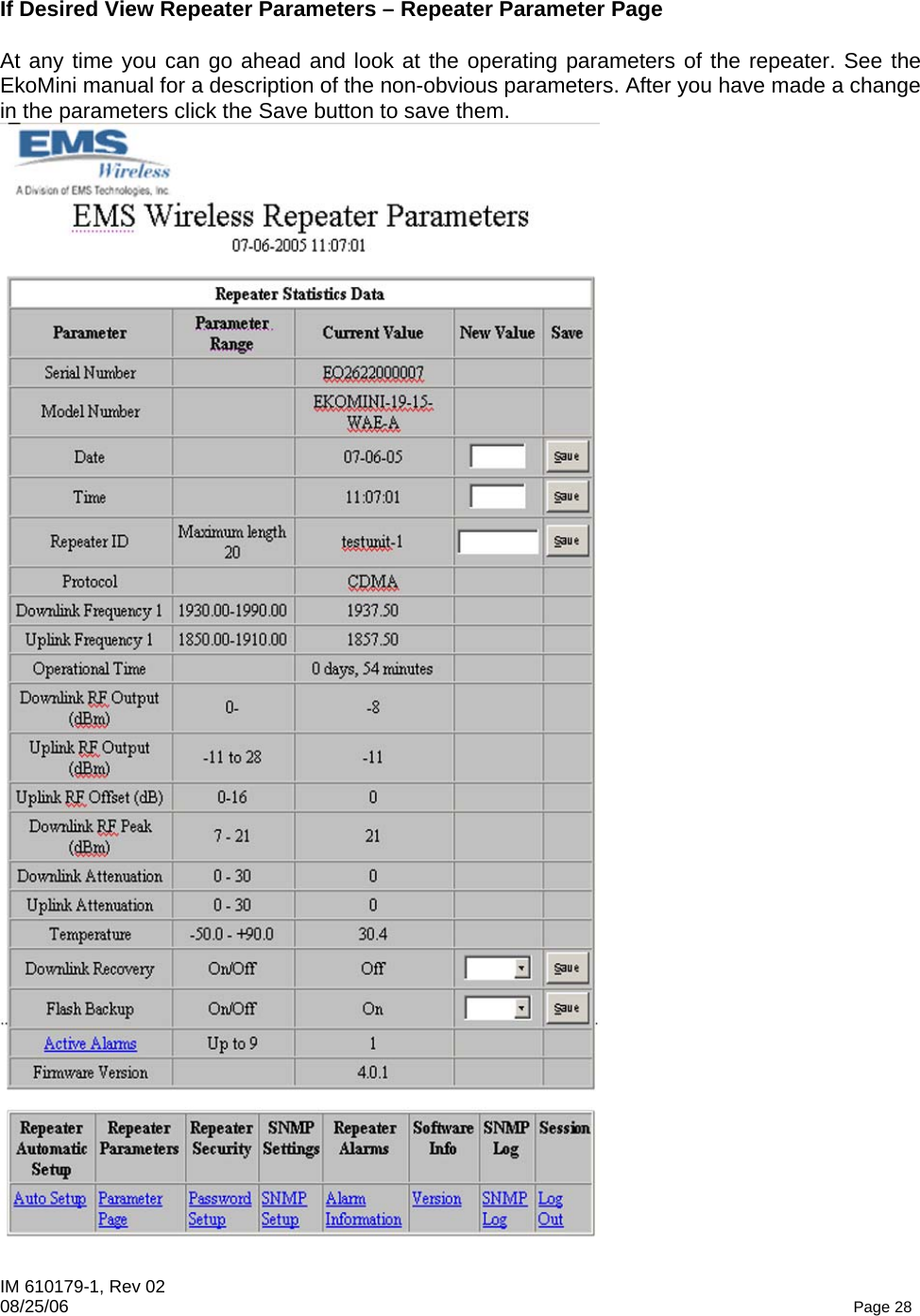 IM 610179-1, Rev 02 08/25/06   Page 28  If Desired View Repeater Parameters – Repeater Parameter Page  At any time you can go ahead and look at the operating parameters of the repeater. See the EkoMini manual for a description of the non-obvious parameters. After you have made a change in the parameters click the Save button to save them.  