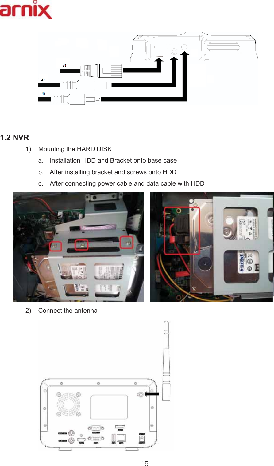 195 0RXQWLQJWKH+$5&apos;&apos;,6.D ,QVWDOODWLRQ+&apos;&apos;DQG%UDFNHWRQWREDVHFDVHE $IWHULQVWDOOLQJEUDFNHWDQGVFUHZVRQWR+&apos;&apos;F $IWHUFRQQHFWLQJSRZHUFDEOHDQGGDWDFDEOHZLWK+&apos;&apos;  &amp;RQQHFWWKHDQWHQQD