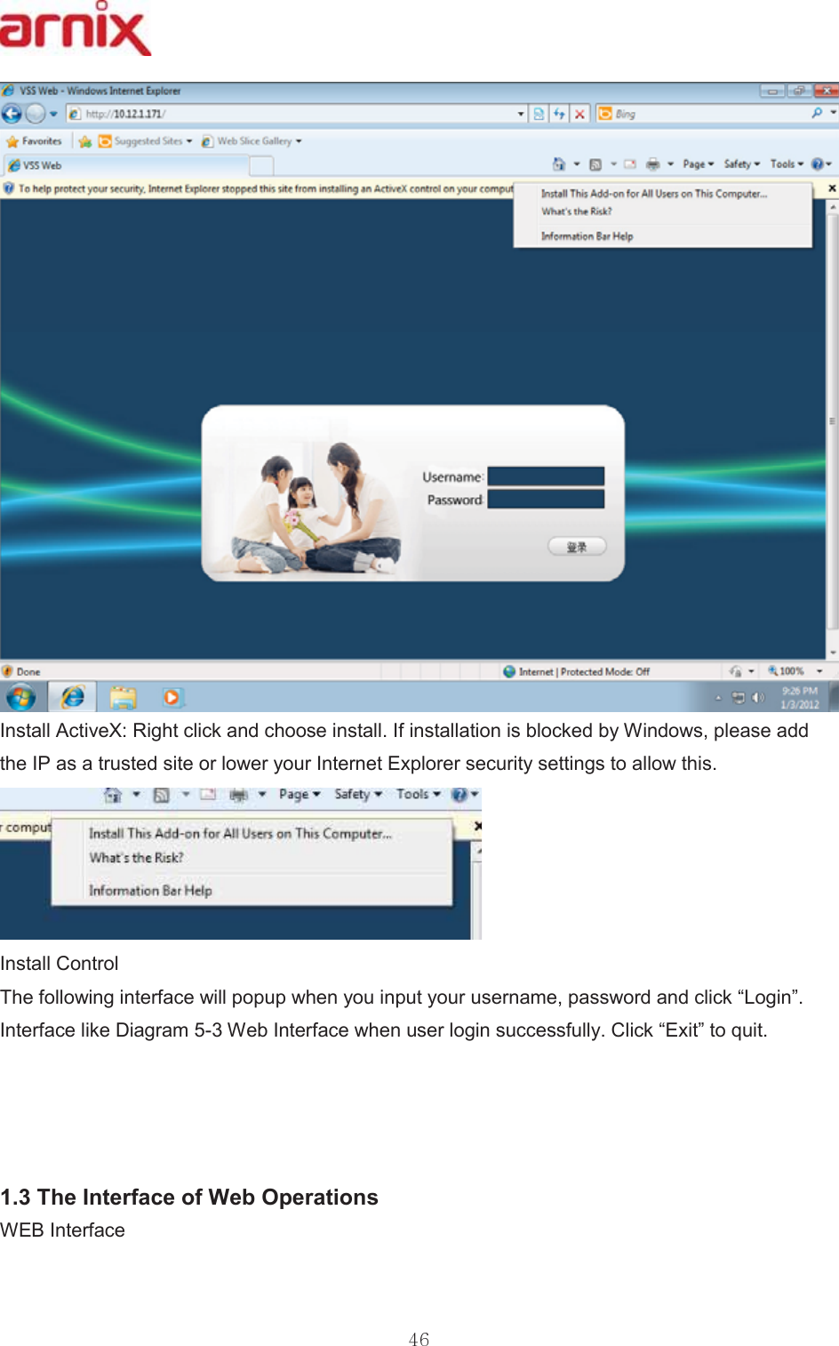 ,QVWDOO$FWLYH;5LJKWFOLFNDQGFKRRVHLQVWDOO,ILQVWDOODWLRQLVEORFNHGE\:LQGRZVSOHDVHDGGWKH,3DVDWUXVWHGVLWHRUORZHU\RXU,QWHUQHW([SORUHUVHFXULW\VHWWLQJVWRDOORZWKLV ,QVWDOO&amp;RQWURO 7KHIROORZLQJLQWHUIDFHZLOOSRSXSZKHQ\RXLQSXW\RXUXVHUQDPHSDVVZRUGDQGFOLFN³/RJLQ´,QWHUIDFHOLNH&apos;LDJUDP:HE,QWHUIDFHZKHQXVHUORJLQVXFFHVVIXOO\&amp;OLFN³([LW´WRTXLW7KH,QWHUIDFHRI:HE2SHUDWLRQV :(%,QWHUIDFH 