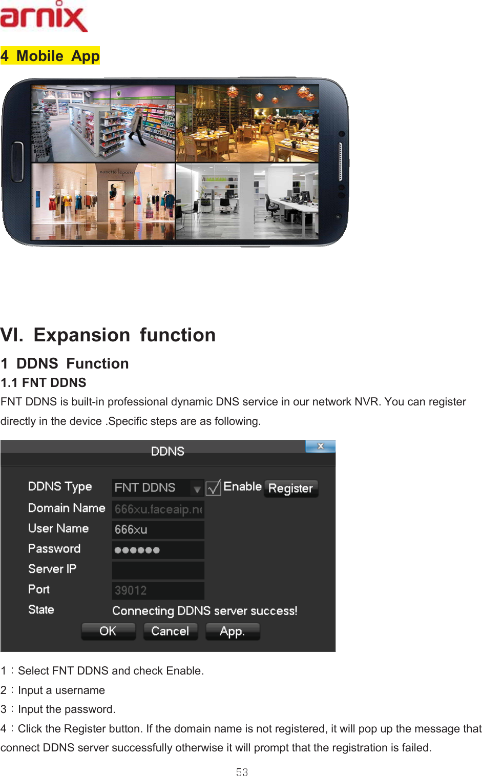  0RELOH $SS 9, ([SDQVLRQ IXQFWLRQ  &apos;&apos;16 )XQFWLRQ )17&apos;&apos;16 )17&apos;&apos;16LVEXLOWLQSURIHVVLRQDOG\QDPLF&apos;16VHUYLFHLQRXUQHWZRUN195&lt;RXFDQUHJLVWHUGLUHFWO\LQWKHGHYLFH6SHFLILFVWHSVDUHDVIROORZLQJ6HOHFW)17&apos;&apos;16DQGFKHFN(QDEOH ,QSXWDXVHUQDPH ,QSXWWKHSDVVZRUG &amp;OLFNWKH5HJLVWHUEXWWRQ,IWKHGRPDLQQDPHLVQRWUHJLVWHUHGLWZLOOSRSXSWKHPHVVDJHWKDWFRQQHFW&apos;&apos;16VHUYHUVXFFHVVIXOO\RWKHUZLVHLWZLOOSURPSWWKDWWKHUHJLVWUDWLRQLVIDLOHG 