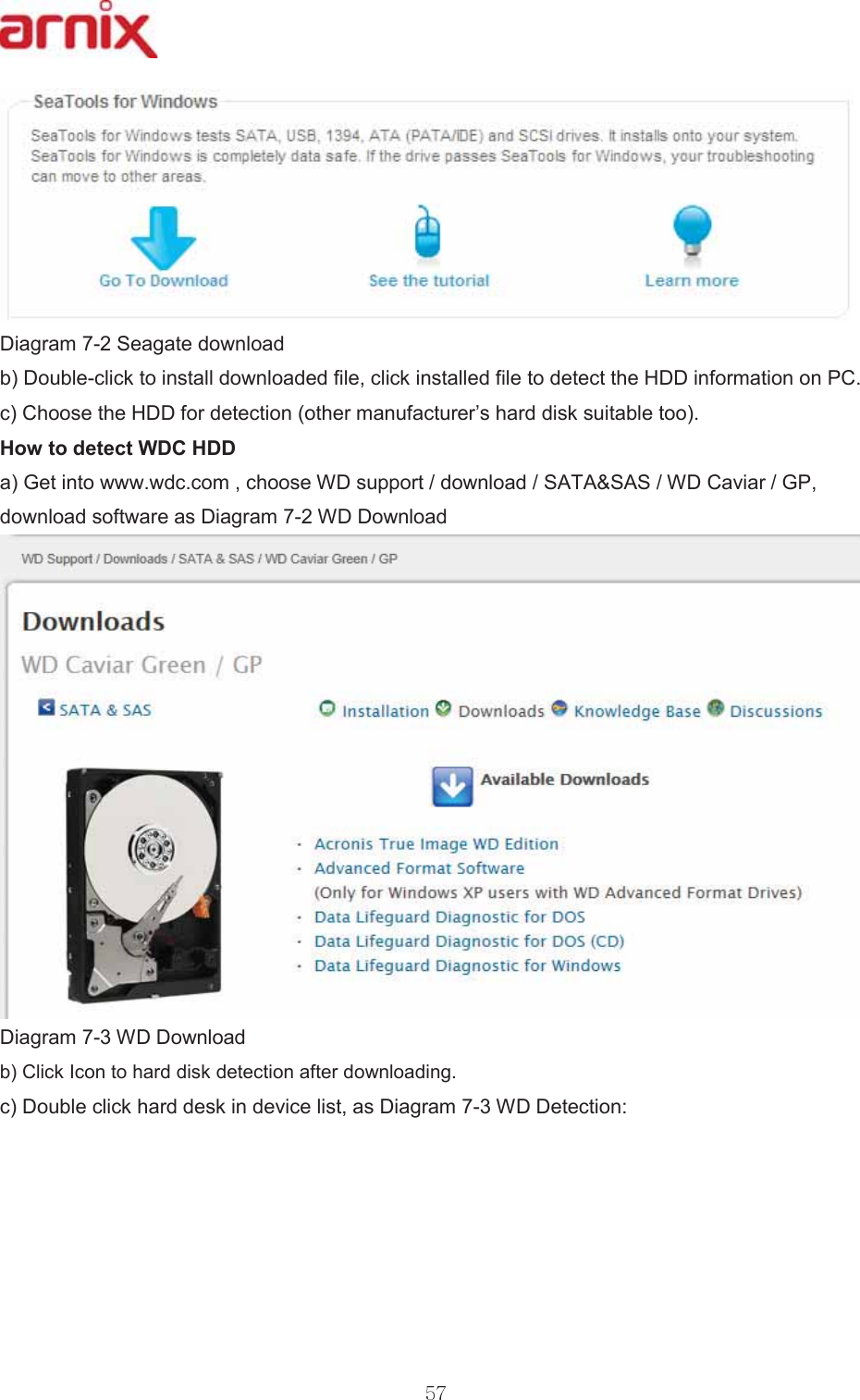 &apos;LDJUDP6HDJDWHGRZQORDG E&apos;RXEOHFOLFNWRLQVWDOOGRZQORDGHGILOHFOLFNLQVWDOOHGILOHWRGHWHFWWKH+&apos;&apos;LQIRUPDWLRQRQ3&amp; F&amp;KRRVHWKH+&apos;&apos;IRUGHWHFWLRQRWKHUPDQXIDFWXUHU¶VKDUGGLVNVXLWDEOHWRR +RZWRGHWHFW:&apos;&amp;+&apos;&apos; D*HWLQWRZZZZGFFRPFKRRVH:&apos;VXSSRUWGRZQORDG6$7$6$6:&apos;&amp;DYLDU*3GRZQORDGVRIWZDUHDV&apos;LDJUDP:&apos;&apos;RZQORDG &apos;LDJUDP:&apos;&apos;RZQORDG E&amp;OLFN,FRQWRKDUGGLVNGHWHFWLRQDIWHUGRZQORDGLQJ F&apos;RXEOHFOLFNKDUGGHVNLQGHYLFHOLVWDV&apos;LDJUDP:&apos;&apos;HWHFWLRQ