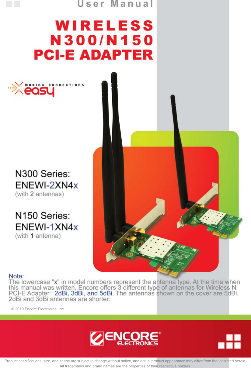 © 2010 Encore Electronics, Inc. All rights reserved.COVER© 2010 Encore Electronics, Inc. Product specifications, size, and shape are subject to change without notice, and actual product appearance may differ from that depicted herein.   All trademarks and brand names are the properties of their respective holders. 