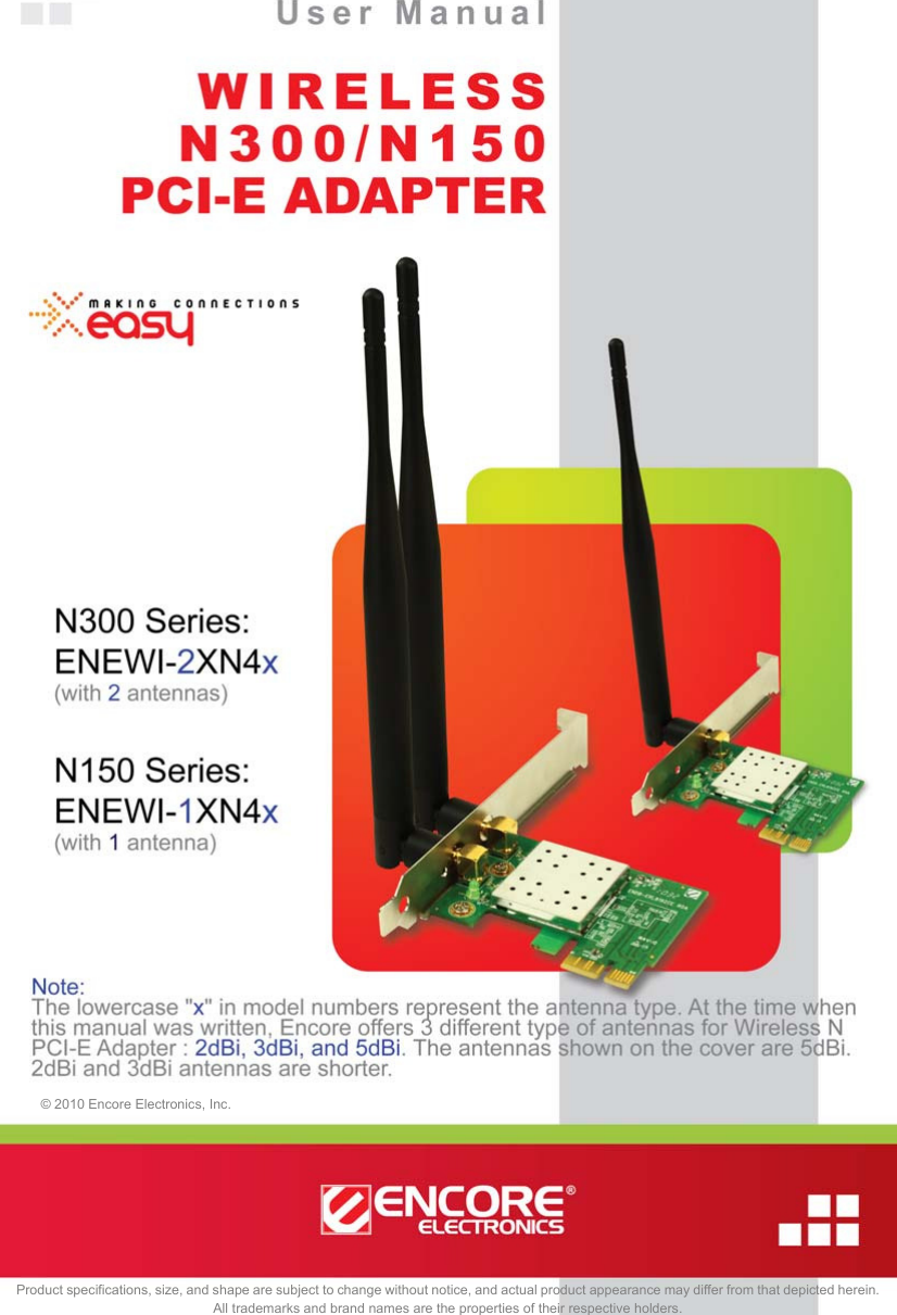 © 2010 Encore Electronics, Inc. All rights reserved.COVER© 2010 Encore Electronics, Inc. Product specifications, size, and shape are subject to change without notice, and actual product appearance may differ from that depicted herein.   All trademarks and brand names are the properties of their respective holders. 
