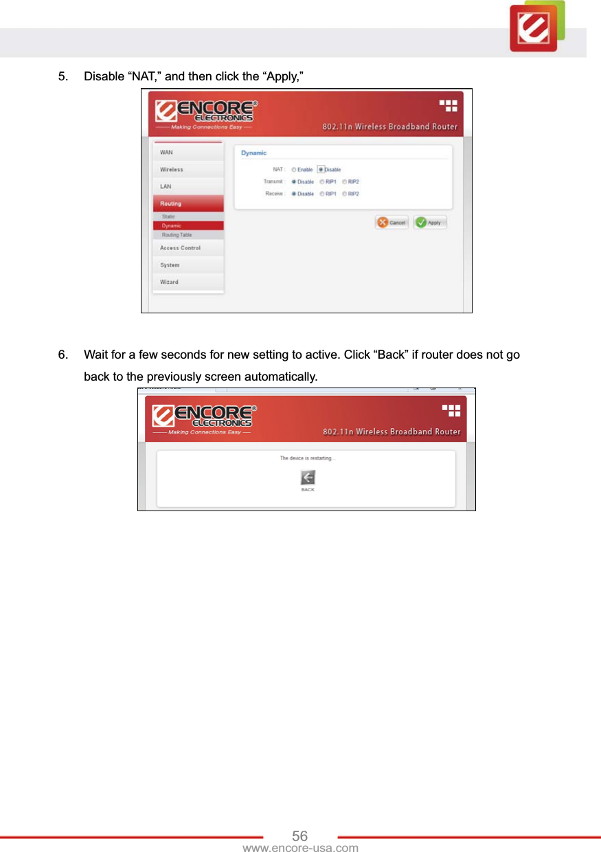 56www.encore-usa.com 5.  Disable “NAT,” and then click the “Apply,” 6.  Wait for a few seconds for new setting to active. Click “Back” if router does not go back to the previously screen automatically. 