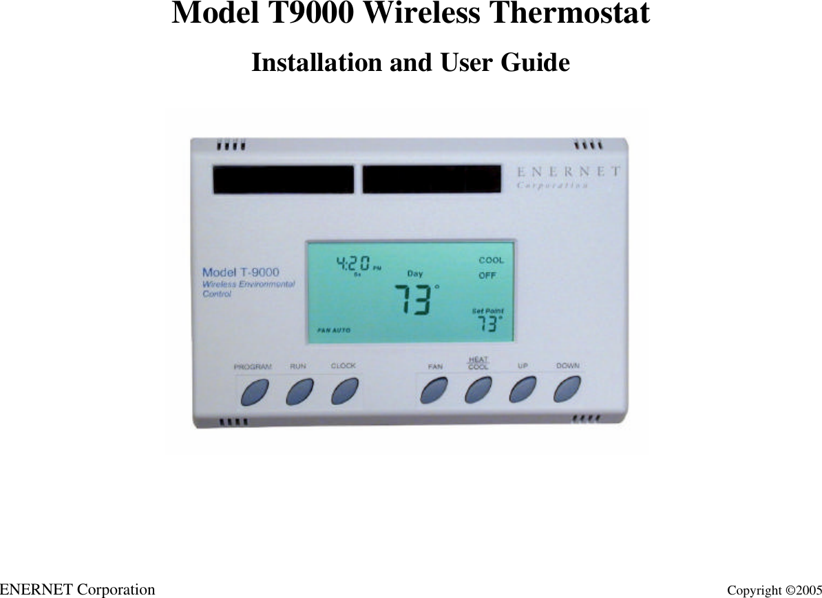 ENERNET Corporation            Copyright ©2005   Model T9000 Wireless Thermostat Installation and User Guide  