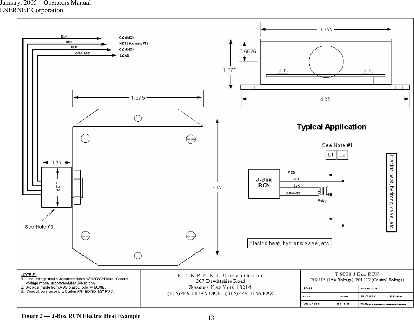 January, 2005 – Operators Manual ENERNET Corporation 13  Figure 2 — J-Box RCN Electric Heat Example