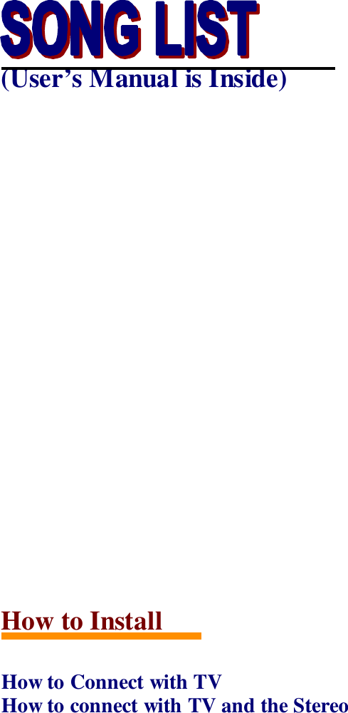 (User&rsquo;s Manual is Inside)How to InstallHow to Connect with TVHow to connect with TV and the Stereo