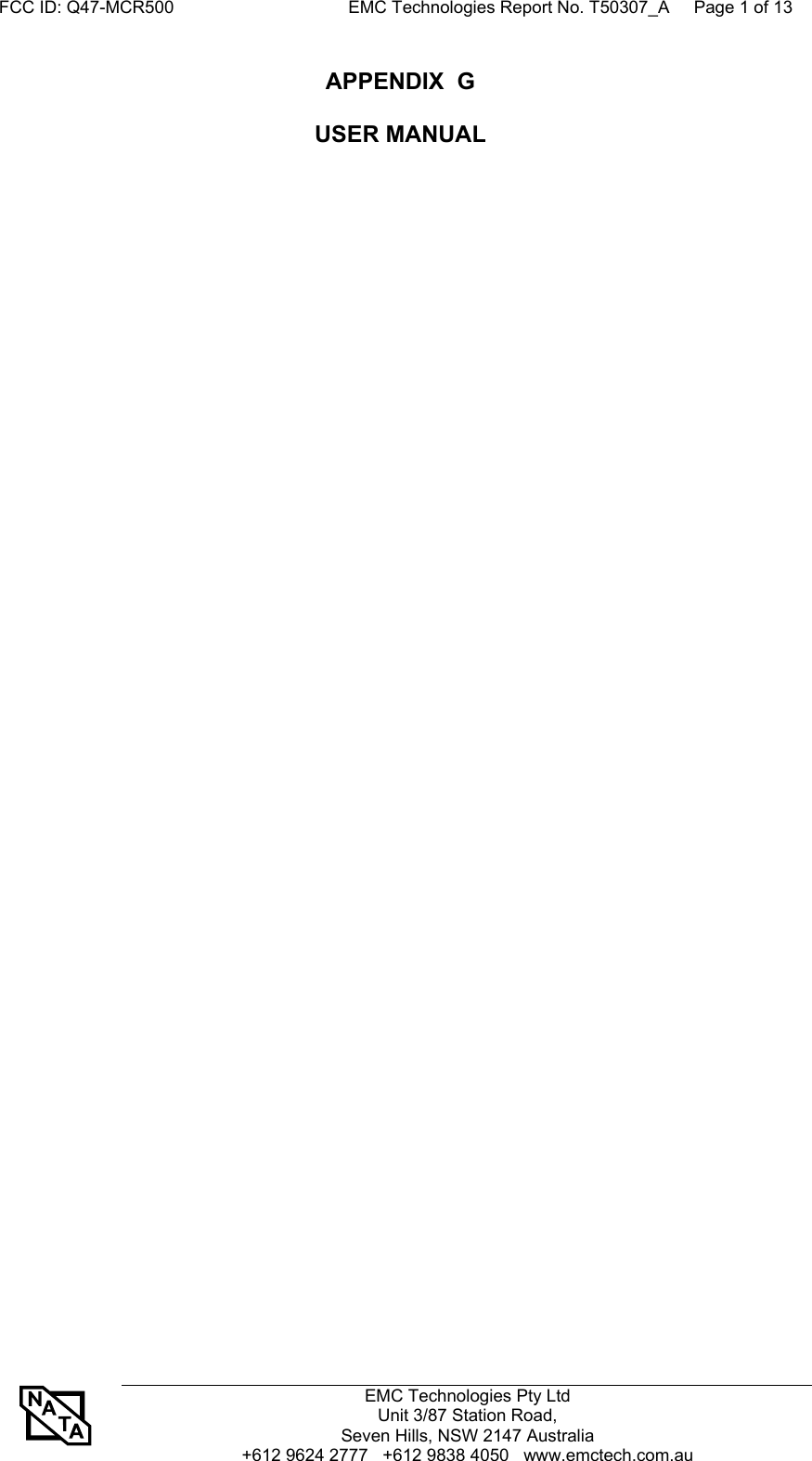 FCC ID: Q47-MCR500                                    EMC Technologies Report No. T50307_A     Page 1 of 13EMC Technologies Pty LtdUnit 3/87 Station Road,Seven Hills, NSW 2147 Australia+612 9624 2777   +612 9838 4050   www.emctech.com.auAPPENDIX  GUSER MANUAL