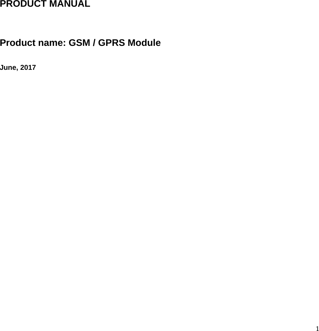 1       PRODUCT MANUAL   Product name: GSM / GPRS Module  June, 2017                     