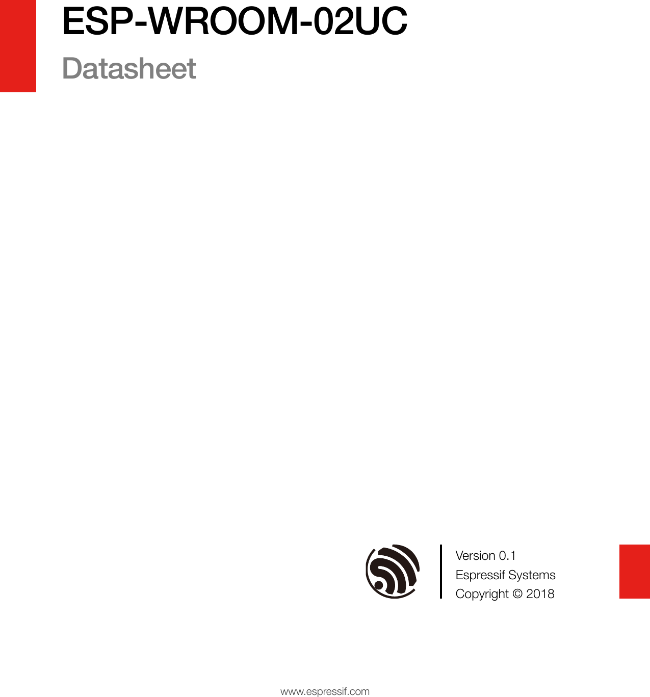 www.espressif.comVersion 0.1 Espressif Systems Copyright © 2018 ESP-WROOM-02UC Datasheet