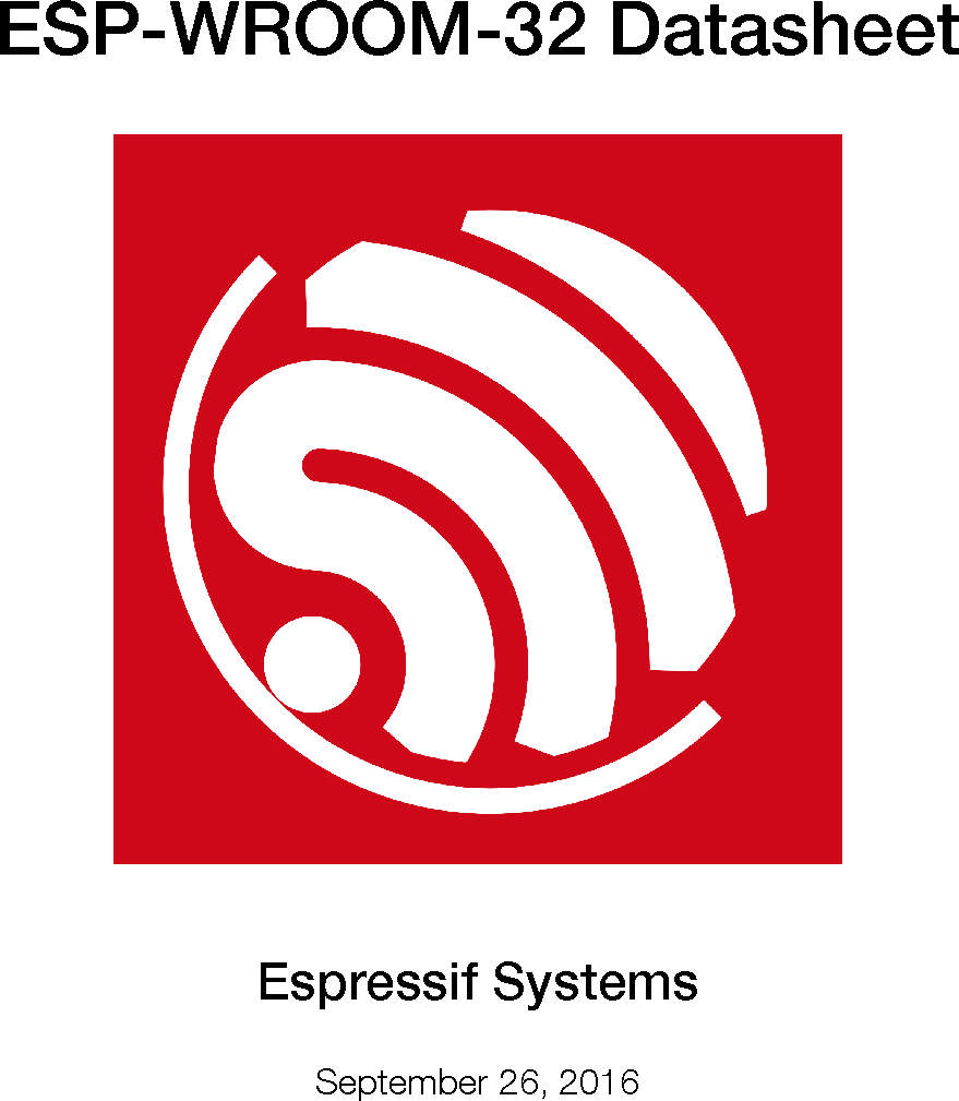 ESP-WROOM-32 DatasheetEspressif SystemsSeptember 26, 2016
