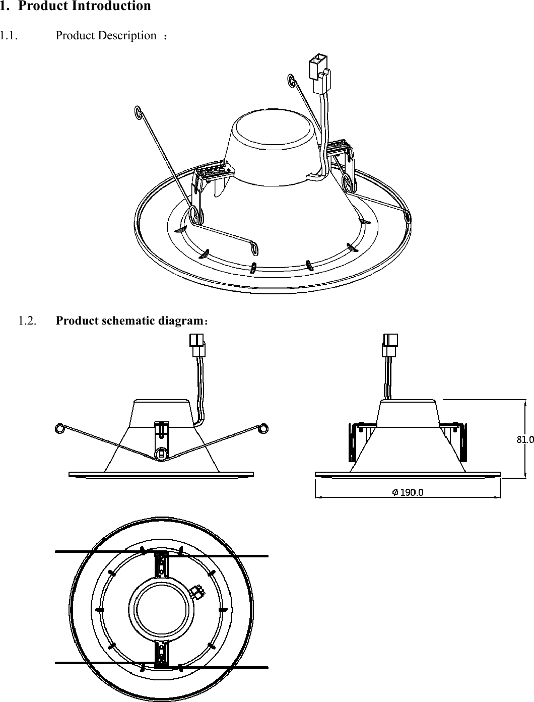           1. Product Introduction 1.1. Product Description  ：   1.2. Product schematic diagram：   