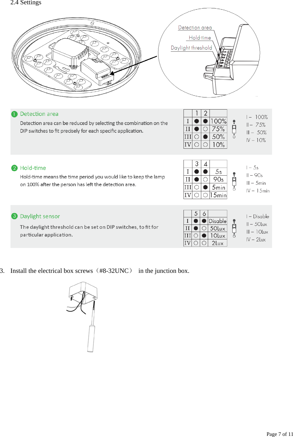   Page 7 of 11   2.4 Settings      3. Install the electrical box screws（#8-32UNC） in the junction box.    